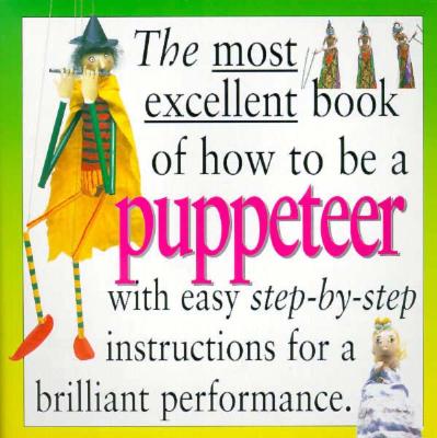 Image for Most Excellent: Puppeteer Pb (Most Excellent Book Of...)