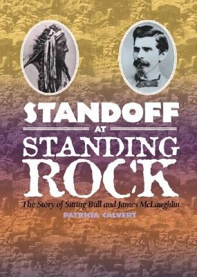 Standoff at Standing Rock The Story of Sitting Bull