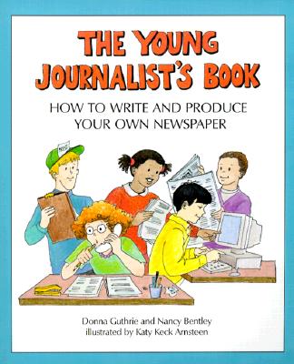 Image for Young Journalist's Book: How to Write and Produce Your Own Newspaper Young Journalist's Book: How to Write and Produce Your Own Newspaper