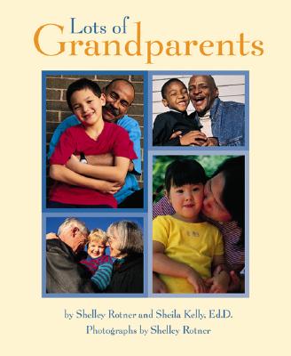 Image for Lots of Grandparents (Shelley Rotner's Early Childhood Library) Lots of Grandparents (Shelley Rotner's Early Childhood Library)