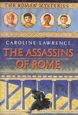 The Assassins of Rome: The Roman Mysteries, Book V
