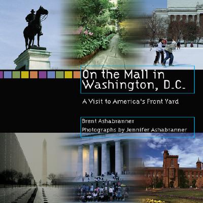 On the Mall in Washington, D. C.: A Visit to America's Front Yard