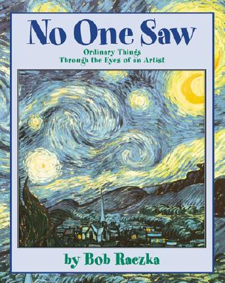 Image for No One Saw.Ordinary Things (Bob Raczka's Art Adventures) No One Saw.Ordinary Things (Bob Raczka's Art Adventures)