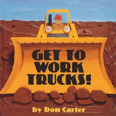 Image for Get To Work, Trucks! Get To Work, Trucks!