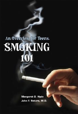 Smoking 101: An Overview For Teens (Teen Overviews)
