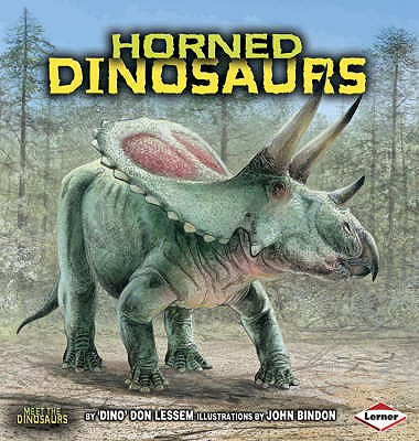 Horned Dinosaurs (Meet the Dinosaurs) Lessem, Don and Bindon, John