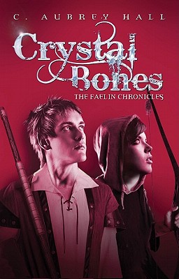 Crystal Bones (The Faelin Chronicles)