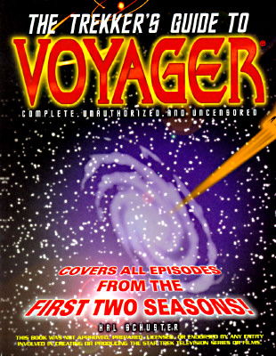 The Trekker's Guide to Voyager: Complete, Unauthorized, and Uncensored
