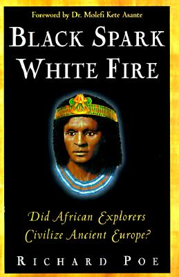 Image for Black Spark, White Fire: Did African Explorers Civilize Ancient Europe?