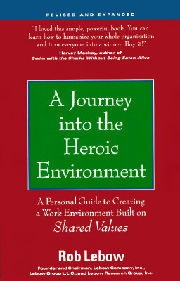 Image for A Journey into the Heroic Environment, Revised and Expanded: A Personal Guide for Creating a Work Environment Built on Shared Values