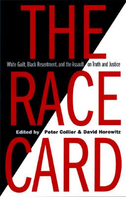Image for The Race Card: White Guilt, Black Resentment, and the Assault on Truth and Justice The Race Card: White Guilt, Black Resentment, and the Assault on Truth and Justice