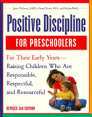 Image for Positive Discipline for Preschoolers, Revised Second Edition: For Their Early Years - Raising Children Who Are Responsible, Respectful, and Resourceful