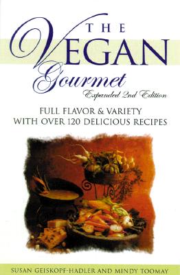 Image for The Vegan Gourmet, Expanded 2nd Edition : Full Flavor & Variety With over 120 Delicious Recipes