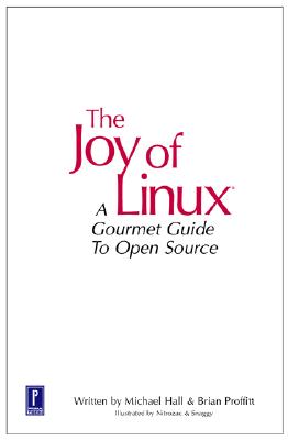 Joy of Linux: A Gourmet Guide to Open Source