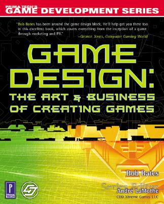 Image for Game Design: The Art and Business of Creating Games (Prima Tech's Game Development)