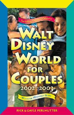Walt Disney World for Couples, 2002-2003: With or Without Kids
