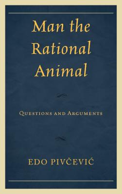 Man the Rational Animal: Questions and Arguments