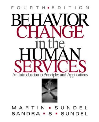 Behavior Change in the Human Services: An Introduction to Principles and Applications
