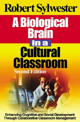 Image for A Biological Brain in a Cultural Classroom: Enhancing Cognitive and Social Development Through Collaborative Classroom Management