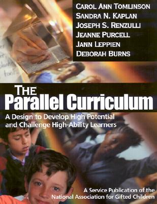 The Parallel Curriculum: A Design to Develop High Potential and Challenge High-Ability Learners