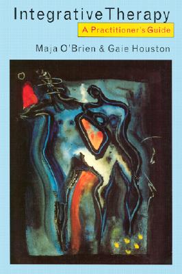 Integrative Therapy : A Practitioner's Guide