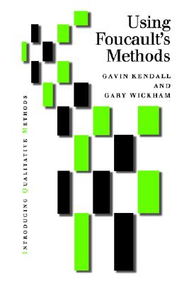 Using Foucaults Methods (Introducing Qualitative Methods series)
