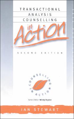 Transactional Analysis Counselling in Action (Counselling in Action series)