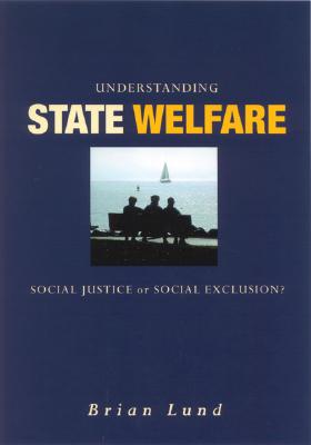 Understanding State Welfare: Social Justice or Social Exclusion