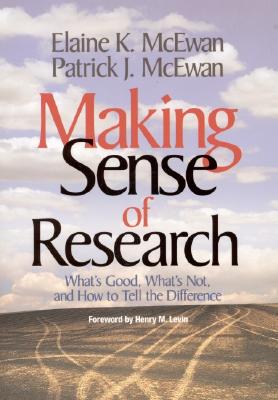 Image for Making Sense of Research: Whats Good, Whats Not, and How To Tell the Difference Making Sense of Research: Whats Good, Whats Not, and How To Tell the Difference
