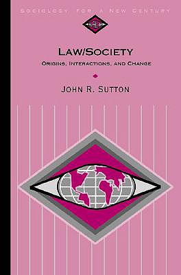Law/Society: Origins, Interactions, and Change (Sociology for a New Century Series)