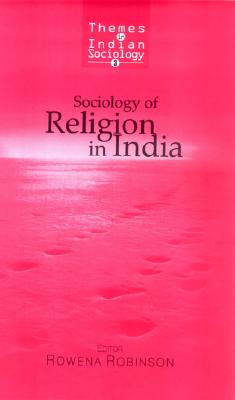 Sociology of Religion in India (Themes in Indian Sociology series)