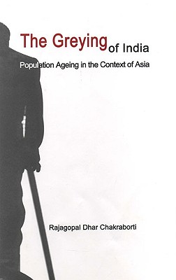Image for The Greying of India: Population Ageing in the Context of Asia