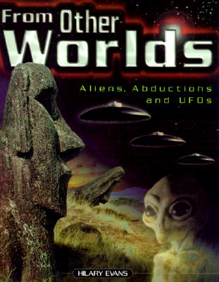 From Other Worlds: Aliens, Abductions and Ufos