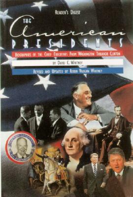 The American Presidents Ninth Edition: Biographies of the Chief Executives from George Washington Through Barack Obama (Reader's Digest)