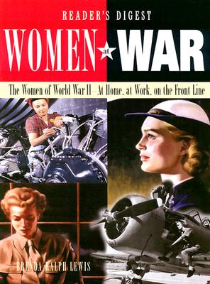 Image for WOMEN AT WAR: THE WOMEN OF WORLD WAR II - AT HOME, AT WORK, ON THE FRONT LINE WOMEN AT WAR: THE WOMEN OF WORLD WAR II - AT HOME, AT WORK, ON THE FRONT LINE