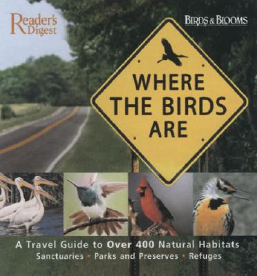 Image for Where the Birds Are: A Travel Guide to Over 1,000 Parks, Preserves, and Sanctuaries