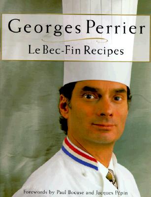 Georges Perrier: Le Bec-Fin Recipes [INSCRIBED]