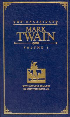 The Unabridged Mark Twain Volume 1