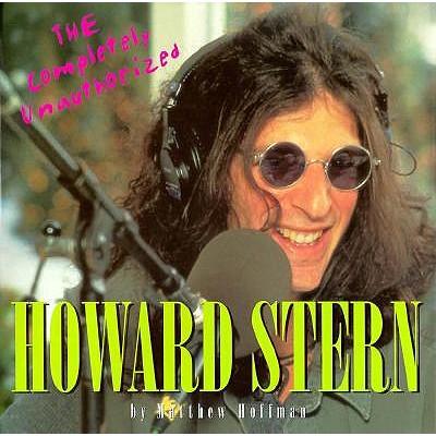 The Completely Unauthorized Howard Stern; The Completely Unauthorized Howard Stern