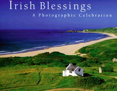 Irish Blessings: A Photographic Celebration
