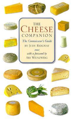 Cheese Companion: The Connoisseur's Guide
