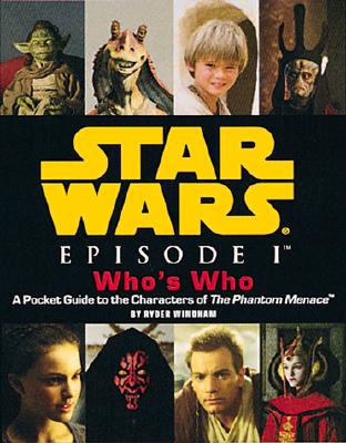 Star Wars Episode I Who's Who: A Pocket Guide To The Characters In The Phantom Menace: A Running Press Miniature Edition