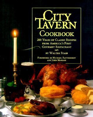 Image for City Tavern Cookbook: Two Hundred Years Of Classic Recipes From America's First Gourmet Restaurant