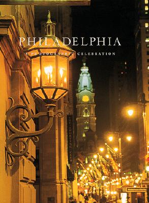 Philadelphia: A Photographic Celebration