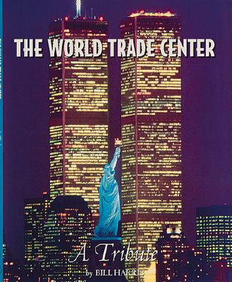 The World Trade Center: A Tribute