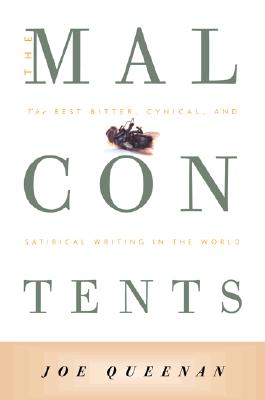 The Malcontents: The Best Bitter, Cynical, And Satirical Writing In The World