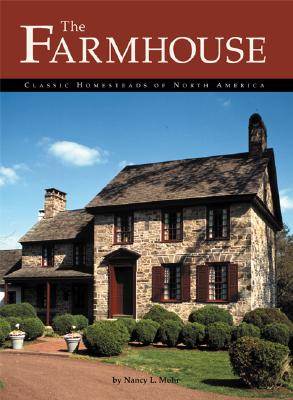Farmhouse: Classic Homesteads Of North America
