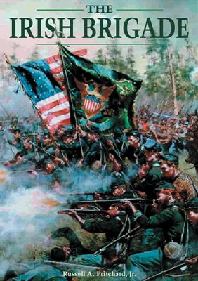 Irish Brigade: A Pictoral History of the Famed Civil War Fighters.