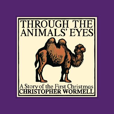 Through the Animals' Eyes: A Story of the First Christmas