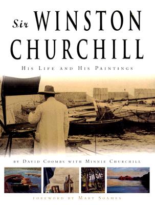 Sir Winston Churchill: His Life and His Paintings